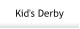 Kid's Derby