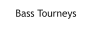 Bass Tourneys